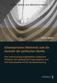 Schweizerisches Wahlrecht und die Garantie der politischen Rechte - Weber, Anina