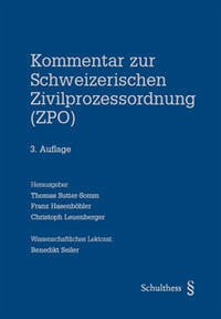 Kommentar zur Schweizerischen Zivilprozessordnung (ZPO) - Sutter-Somm, Thomas, Franz Hasenböhler und Christoph Leuenberger