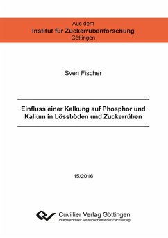 Einfluss einer Kalkung auf Phosphor und Kalium in Lössböden und Zuckerrüben - Fischer, Sven