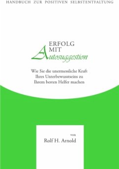 Erfolg mit Autosuggestion - Arnold, Rolf H.