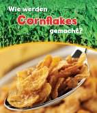 Wie werden Cornflakes gemacht?
