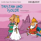 Tristan und Isolde - Die ZEIT-Edition "Große Oper für kleine Hörer" (MP3-Download)