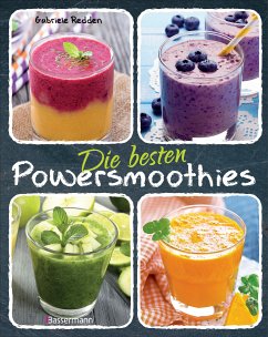 Die besten Powersmoothies (eBook, ePUB) - Redden Rosenbaum, Gabriele