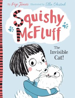 Squishy McFluff: The Invisible Cat! (eBook, ePUB) - Jones, Pip