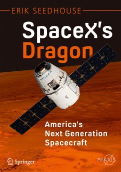 SpaceX's Dragon: America's Next Generation Spacecraft (eBook, PDF) - Seedhouse, Erik