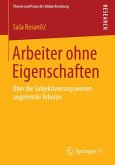 Arbeiter ohne Eigenschaften (eBook, PDF)