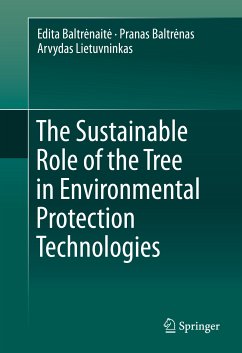 The Sustainable Role of the Tree in Environmental Protection Technologies (eBook, PDF) - Baltrėnaitė, Edita; Baltrėnas, Pranas; Lietuvninkas, Arvydas