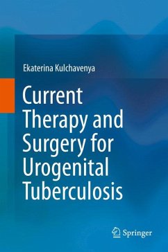 Current Therapy and Surgery for Urogenital Tuberculosis (eBook, PDF) - Kulchavenya, Ekaterina