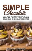 Simple Chocolate - All Time Favorite Simple and Delicious Chocolate Recipes (eBook, ePUB)