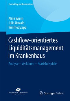 Cashflow-orientiertes Liquiditätsmanagement im Krankenhaus (eBook, PDF) - Wurm, Aline; Oswald, Julia; Zapp, Winfried