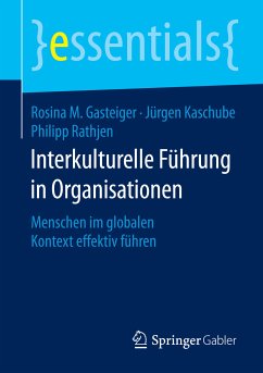 Interkulturelle Führung in Organisationen (eBook, PDF) - Gasteiger, Rosina M.; Kaschube, Jürgen; Rathjen, Philipp