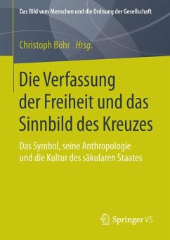 Die Verfassung der Freiheit und das Sinnbild des Kreuzes (eBook, PDF)