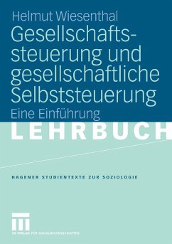 Gesellschaftssteuerung und gesellschaftliche Selbststeuerung (eBook, PDF) - Wiesenthal, Helmut