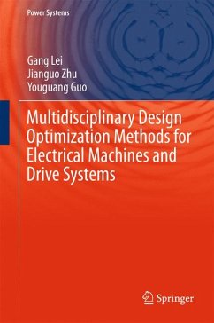 Multidisciplinary Design Optimization Methods for Electrical Machines and Drive Systems (eBook, PDF) - Lei, Gang; Zhu, Jianguo; Guo, Youguang