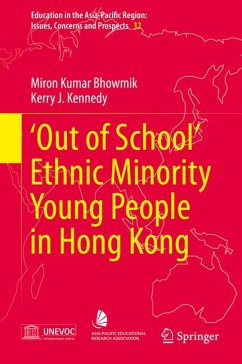 ‘Out of School’ Ethnic Minority Young People in Hong Kong (eBook, PDF) - Bhowmik, Miron Kumar; Kennedy, Kerry John