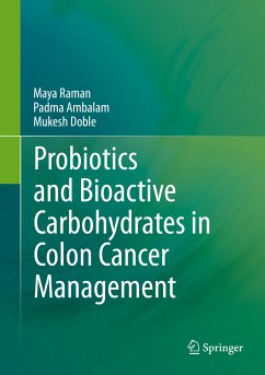 Probiotics and Bioactive Carbohydrates in Colon Cancer Management (eBook, PDF) - Raman, Maya; Ambalam, Padma; Doble, Mukesh