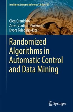 Randomized Algorithms in Automatic Control and Data Mining (eBook, PDF) - Granichin, Oleg; Volkovich, Zeev (Vladimir); Toledano-Kitai, Dvora