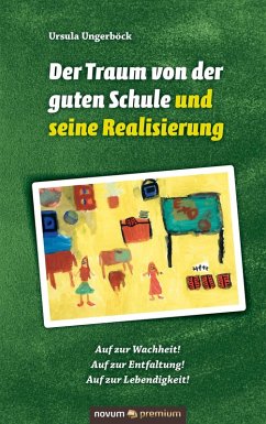 Der Traum von der guten Schule und seine Realisierung (eBook, ePUB) - Ungerböck, Ursula