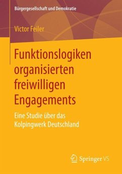 Funktionslogiken organisierten freiwilligen Engagements (eBook, PDF) - Feiler, Victor