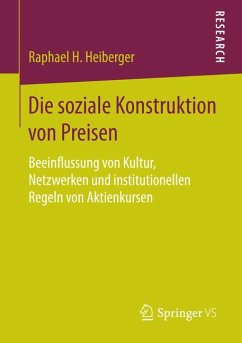 Die soziale Konstruktion von Preisen (eBook, PDF) - Heiberger, Raphael H.