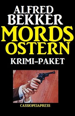 Mords-Ostern: Krimi-Paket (eBook, ePUB) - Bekker, Alfred