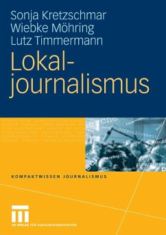 Lokaljournalismus (eBook, PDF) - Kretzschmar, Sonja; Möhring, Wiebke; Timmermann, Lutz