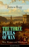 THE THREE PERILS OF MAN: War, Women and Witchcraft (Scottish Classic) (eBook, ePUB)