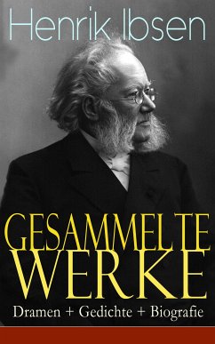 Gesammelte Werke: Dramen + Gedichte + Biografie (eBook, ePUB) - Ibsen, Henrik