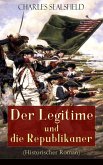 Der Legitime und die Republikaner (Historischer Roman) (eBook, ePUB)