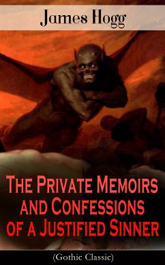 The Private Memoirs and Confessions of a Justified Sinner (Gothic Classic) (eBook, ePUB) - Hogg, James