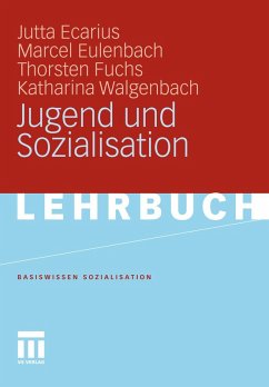 Jugend und Sozialisation (eBook, PDF) - Ecarius, Jutta; Eulenbach, Marcel; Fuchs, Thorsten; Walgenbach, Katharina