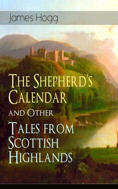 The Shepherd's Calendar and Other Tales from Scottish Highlands (eBook, ePUB) - Hogg, James