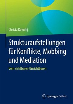 Strukturaufstellungen für Konflikte, Mobbing und Mediation (eBook, PDF) - Kolodej, Christa