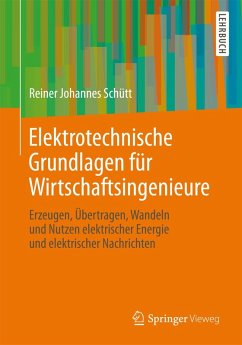 Elektrotechnische Grundlagen für Wirtschaftsingenieure (eBook, PDF) - Schütt, Reiner Johannes