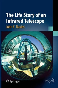 The Life Story of an Infrared Telescope (eBook, PDF) - Davies, John K.