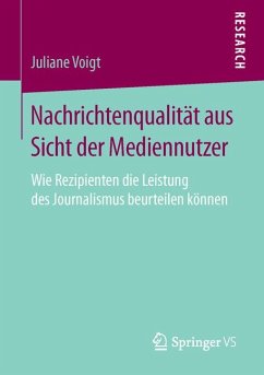 Nachrichtenqualität aus Sicht der Mediennutzer (eBook, PDF) - Voigt, Juliane