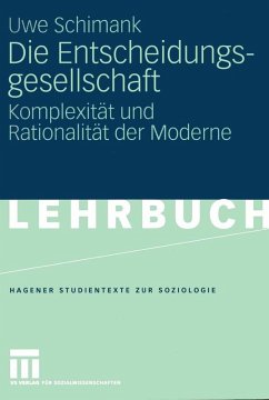 Die Entscheidungsgesellschaft (eBook, PDF) - Schimank, Uwe