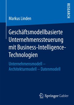 Geschäftsmodellbasierte Unternehmenssteuerung mit Business-Intelligence-Technologien (eBook, PDF) - Linden, Markus