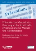 Prävention und Gesundheitsförderung an der Schnittstelle zwischen kurativer Medizin und Arbeitsmedizin (eBook, ePUB)
