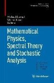 Mathematical Physics, Spectral Theory and Stochastic Analysis (eBook, PDF)
