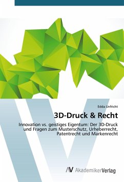 3D-Druck & Recht - Unfricht, Edda