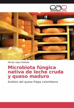 Microbiota fúngica nativa de leche cruda y queso maduro - López Molinello, Alfredo