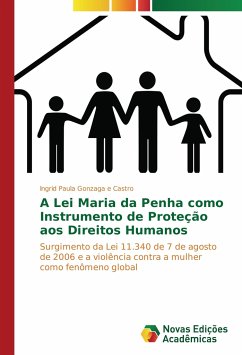 A Lei Maria da Penha como Instrumento de Proteção aos Direitos Humanos - Paula Gonzaga e Castro, Ingrid