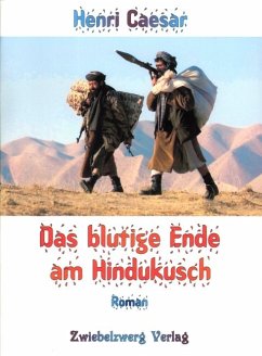 Das blutige Ende am Hindukusch (eBook, PDF) - Caesar, Henri