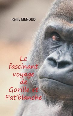 Le fascinant voyage de Gorille et Pat'blanche