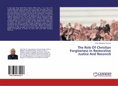 The Role Of Christian Forgiveness In Restorative Justice And Reconcili - Thomas, Kiiza Sibayirwa