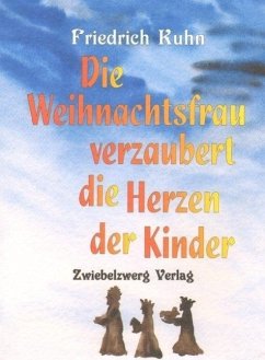 Die Weihnachtsfrau verzaubert die Herzen der Kinder (eBook, PDF) - Kuhn, Friedrich