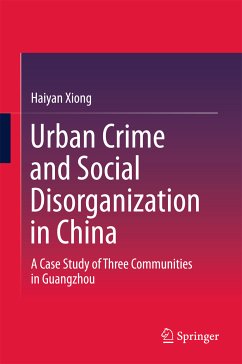 Urban Crime and Social Disorganization in China (eBook, PDF) - Xiong, Haiyan