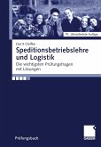 Speditionsbetriebslehre und Logistik (eBook, PDF) Speditionsbetriebslehre und Logistik (eBook, PDF)