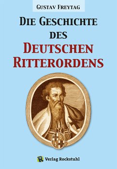 Die Geschichte des Deutschen Ritterordens (eBook, ePUB) - Freytag, Gustav